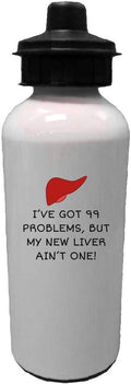 Liver Recipient Water Bottle - Liver Transplant Gift - Liver Surgery Present - 99 Problems But My New Liver Ain't One