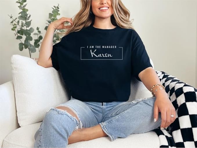 I Am The Manager Karen | Funny Karen Shirt for Managers | Speak to Mana T-Shirt