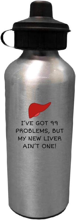 Liver Recipient Water Bottle - Liver Transplant Gift - Liver Surgery Present - 99 Problems But My New Liver Ain't One
