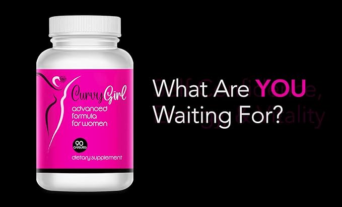 Curvy Girl- Female Weight Gain pills- Top and Bottom enhancement for women- get your Curves fast- Fill out your Jeans and Swimsuit naturally- 90 Caps