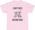 I Don't Need Instructions Shirt | Handyman Dad Tee for Men | Funny Mr F T-Shirt