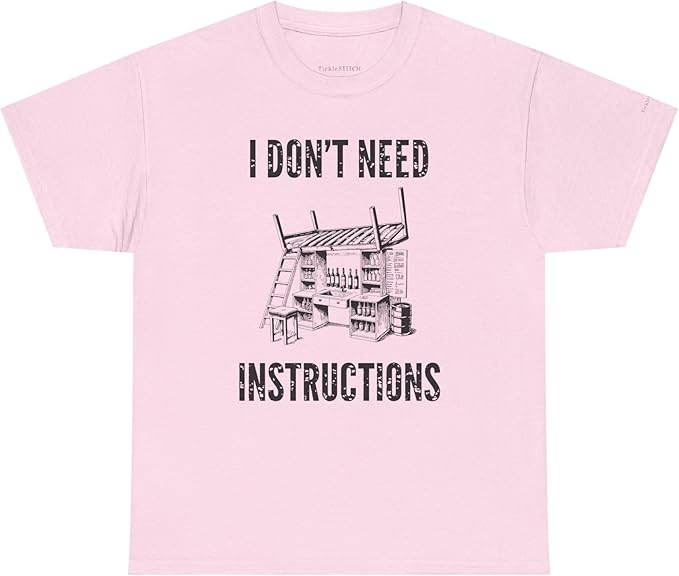 I Don't Need Instructions Shirt | Handyman Dad Tee for Men | Funny Mr F T-Shirt