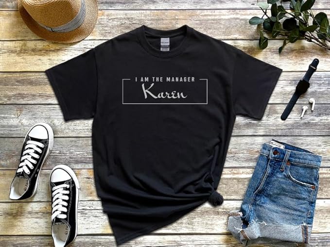 I Am The Manager Karen | Funny Karen Shirt for Managers | Speak to Mana T-Shirt