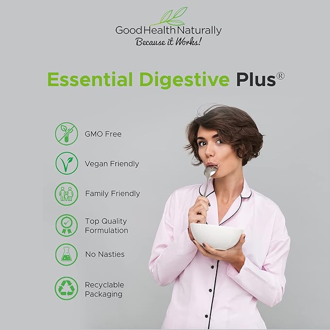 GOOD HEALTH NATURALLY BECAUSE IT WORKS! Essential Digestive Plus™ New Improved Formula for Improved Gluten Digestion