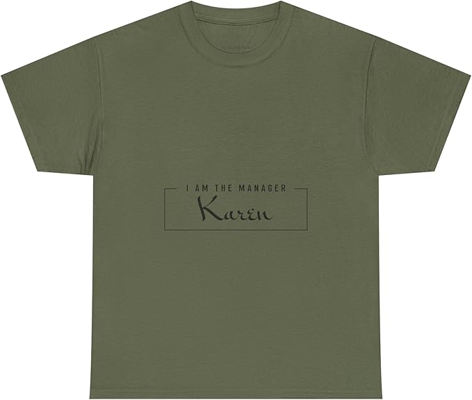 I Am The Manager Karen | Funny Karen Shirt for Managers | Speak to Mana T-Shirt
