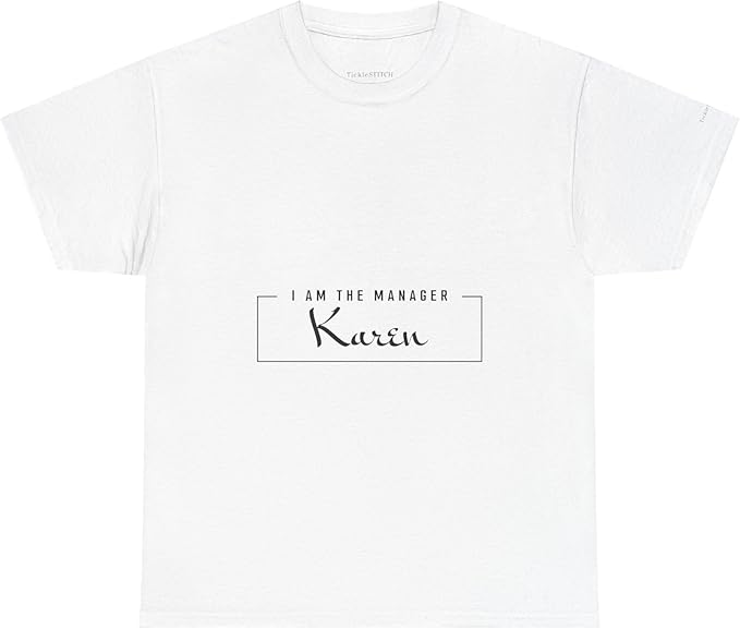 I Am The Manager Karen | Funny Karen Shirt for Managers | Speak to Mana T-Shirt