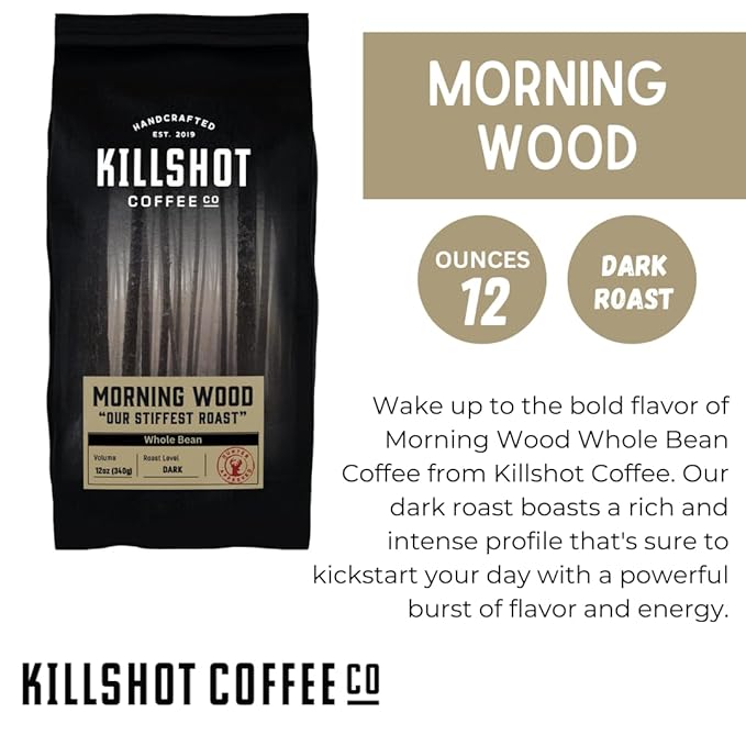 Killshot Coffee Whole Bean - 12 Ounce Bag Dark Roast (12 oz Morning Wood)