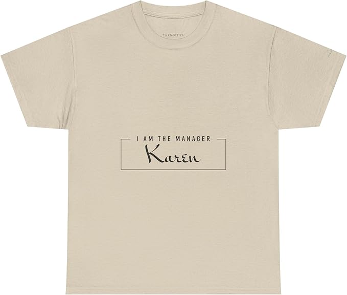 I Am The Manager Karen | Funny Karen Shirt for Managers | Speak to Mana T-Shirt