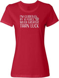 I'm Guided by a Force Much Greater Than Luck Women's Shirt