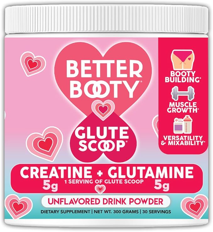 Better Booty Glute Scoop Creatine for Women Creatine + L’Glutamine Amino Acid Perfect Drink Mix Supplement Unflavored (300 Grams 30 Servings)