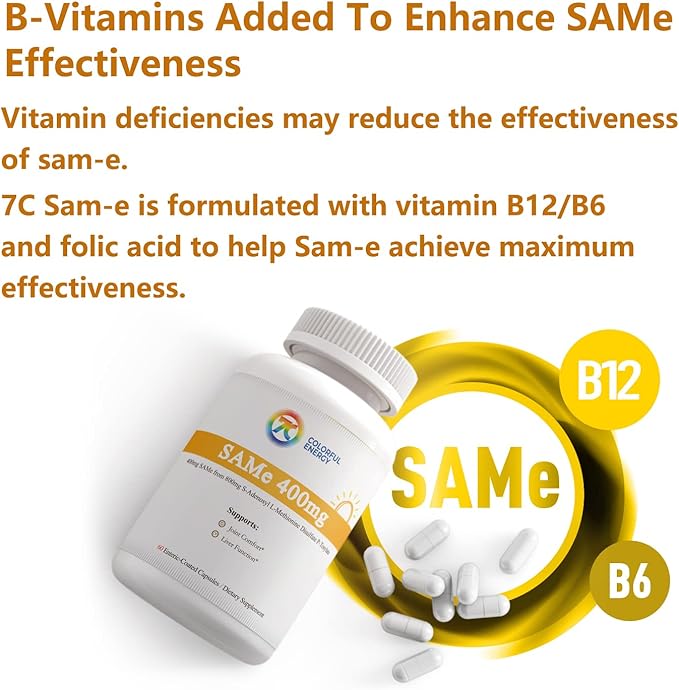 7c Sam e 400mg Supplement (S-Adenosylmethionine) Vitamin B6 B12 Added to Enhance Sam-e Effectiveness Mood and Joint Comfort Vegan Non-GMO Gluten-Free 60 Enteric Coated Capsules