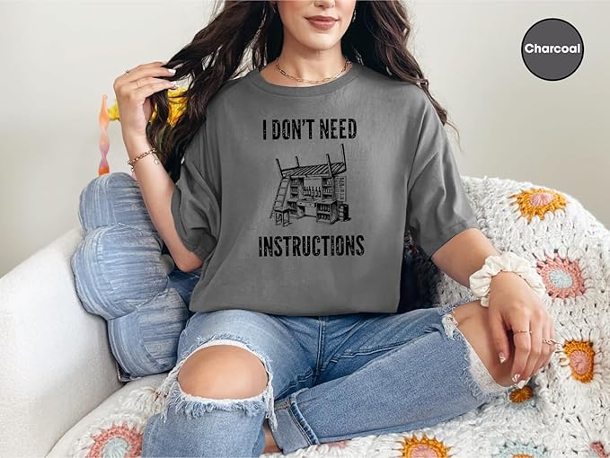 I Don't Need Instructions Shirt | Handyman Dad Tee for Men | Funny Mr F T-Shirt