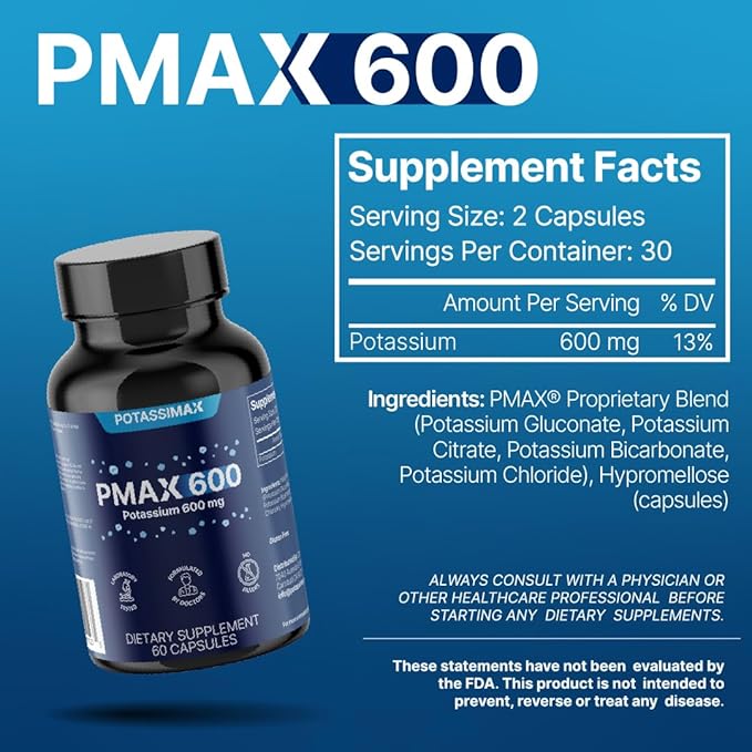 PMAX600 High Dose Pure Potassium Electrolyte Supplement 600mg Capsules 4-Type Potassium Blend-Citrate Gluconate BicarbonateChloride. Supports Healthy Blood Pressure Heart Kidneys Bones Muscles