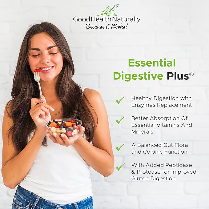 GOOD HEALTH NATURALLY BECAUSE IT WORKS! Essential Digestive Plus™ New Improved Formula for Improved Gluten Digestion