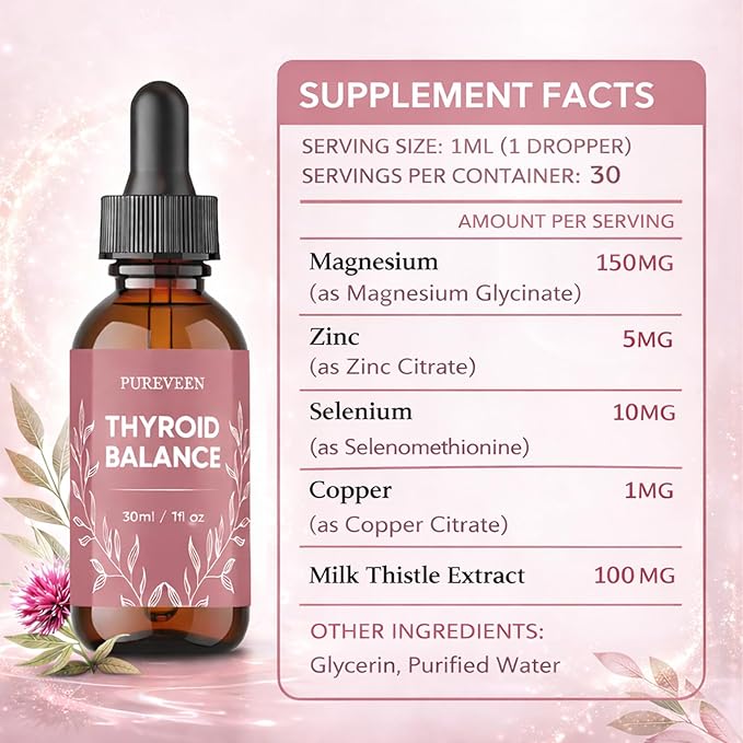 Pureveen Thyroid Support Drops for Men &amp Women Thyroid Support Liquid Drops Promote Liver Metabolism and Relieve Eyes and Facial Discomfort with Milk Thistle Zinc Magnesium &amp Selenium 30ML