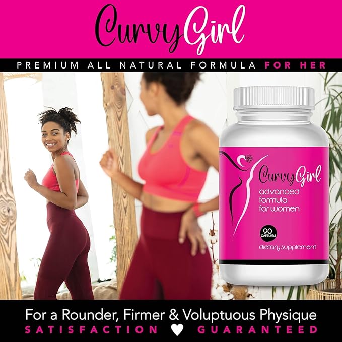 Curvy Girl- Female Weight Gain pills- Top and Bottom enhancement for women- get your Curves fast- Fill out your Jeans and Swimsuit naturally- 90 Caps