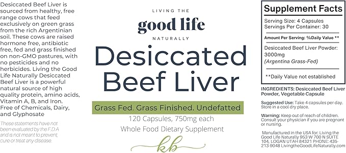 Living the Good Life Naturally Desiccated Grass Fed + Grass Finished Beef Liver Capsules Hormone &amp Antibiotic Free Non-GMO Pastures No Pesticides or Herbicides Amino Acids &amp Iron