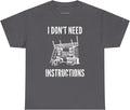I Don't Need Instructions Shirt | Handyman Dad Tee for Men | Funny Mr F T-Shirt