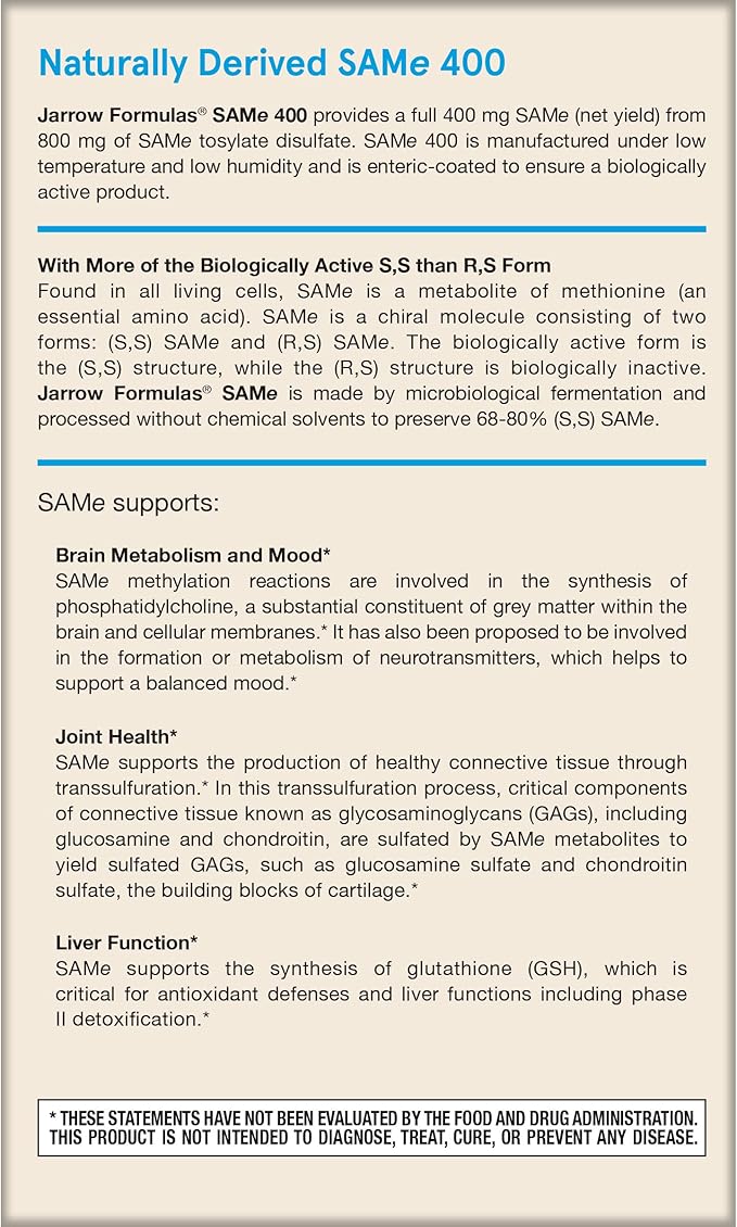 Jarrow Formulas SAMe Supplement 400 mg - 60 Tablets - High Concentration of Active SS Form - Supports Joint Health Liver Function Brain Metabolism Balanced Mood &amp Antioxidant Defense - 60 Serv